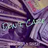 Yung Tripl3 Threat - Don’t Care - Single